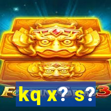 kq x? s?