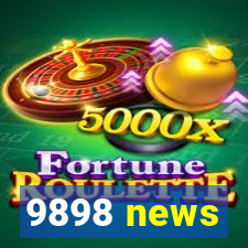 9898 news