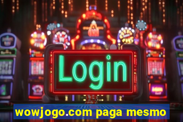 wowjogo.com paga mesmo