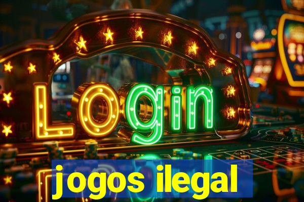 jogos ilegal