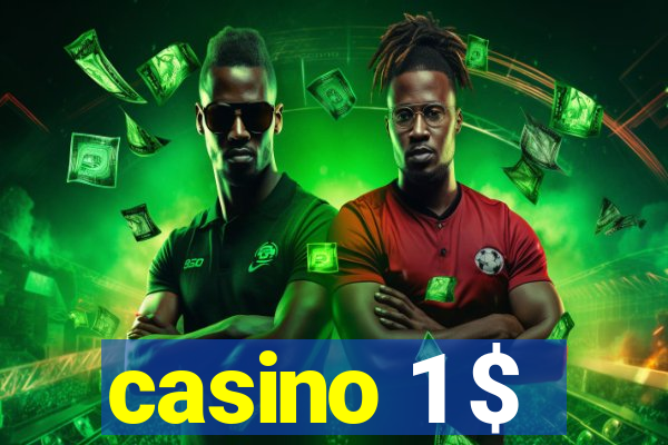 casino 1 $