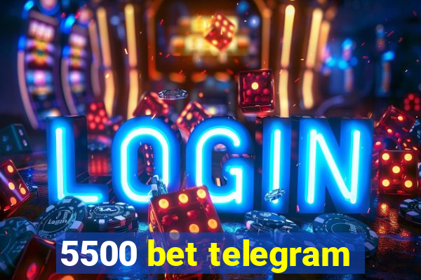 5500 bet telegram