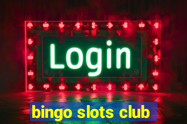 bingo slots club