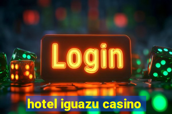 hotel iguazu casino