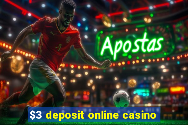 $3 deposit online casino