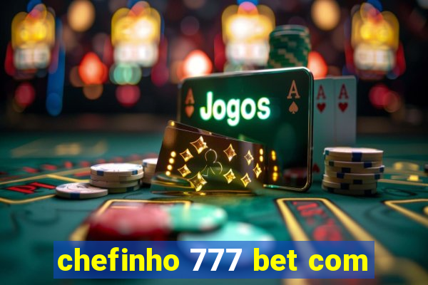 chefinho 777 bet com