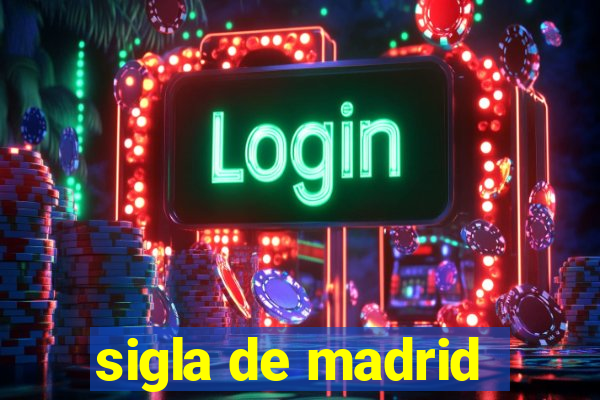 sigla de madrid