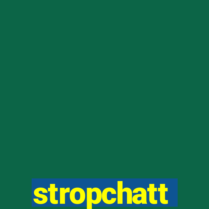 stropchatt