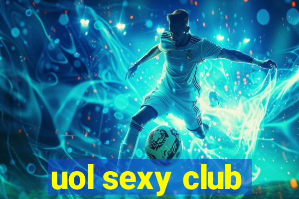 uol sexy club