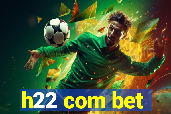 h22 com bet