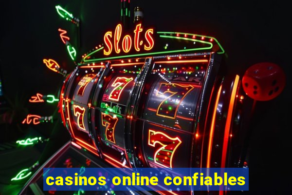 casinos online confiables