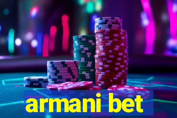 armani bet