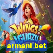 armani bet