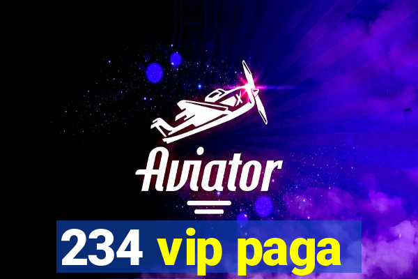 234 vip paga