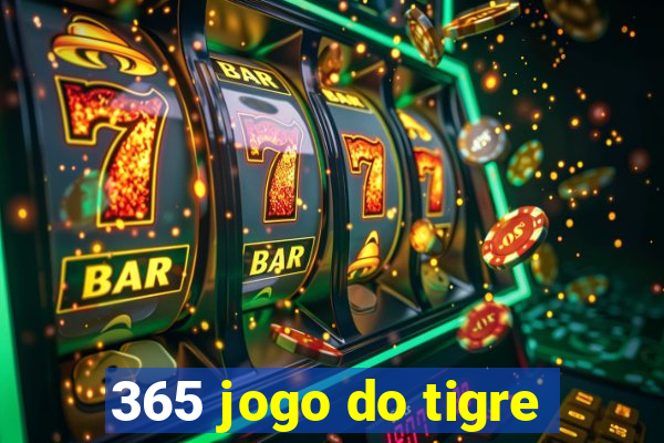 365 jogo do tigre