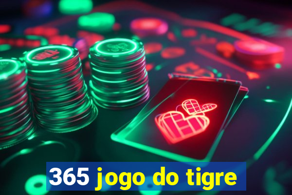 365 jogo do tigre