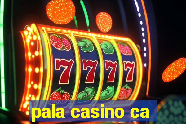 pala casino ca