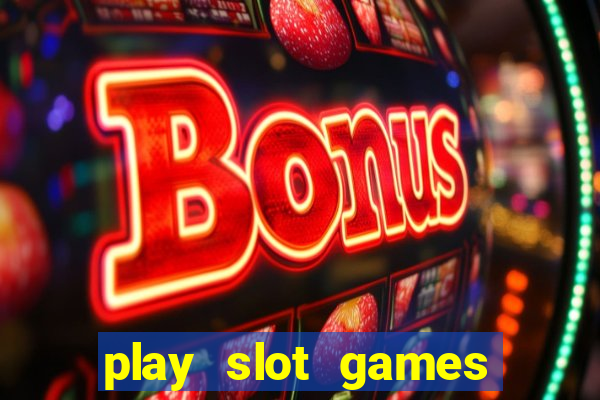 play slot games for free no download