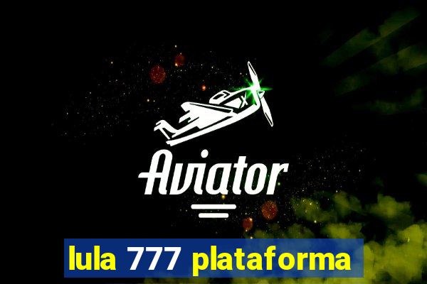 lula 777 plataforma