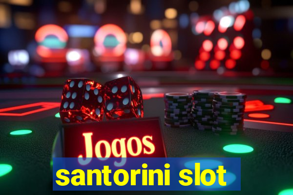 santorini slot