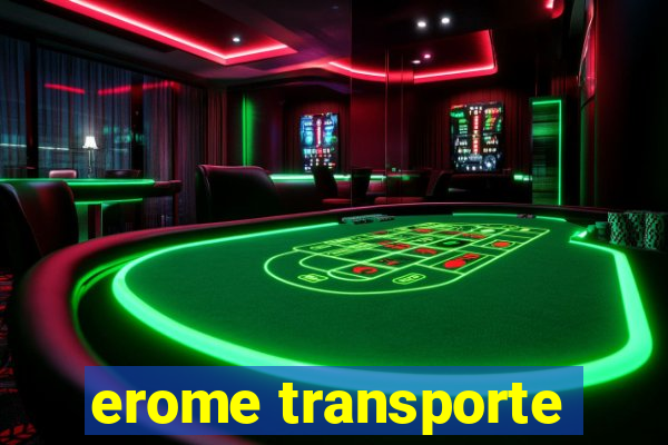 erome transporte