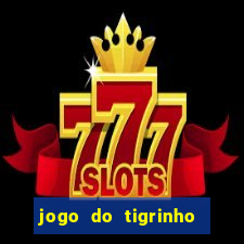 jogo do tigrinho fortune tiger demo