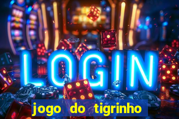 jogo do tigrinho fortune tiger demo