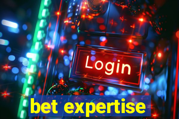 bet expertise