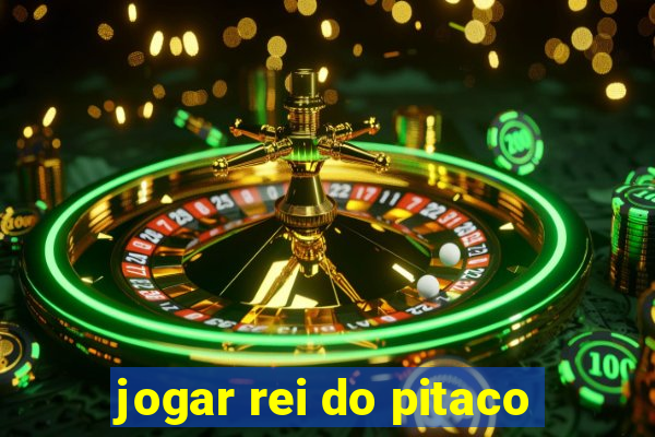 jogar rei do pitaco