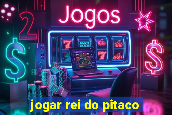 jogar rei do pitaco