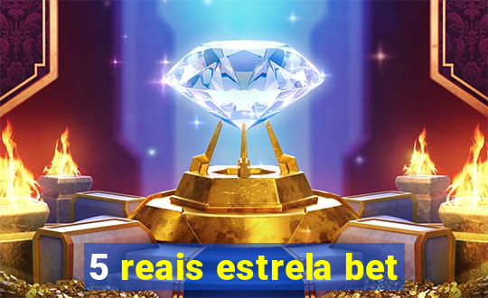 5 reais estrela bet