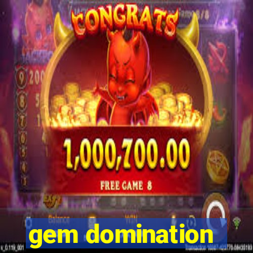 gem domination