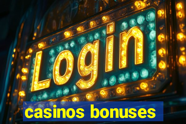 casinos bonuses