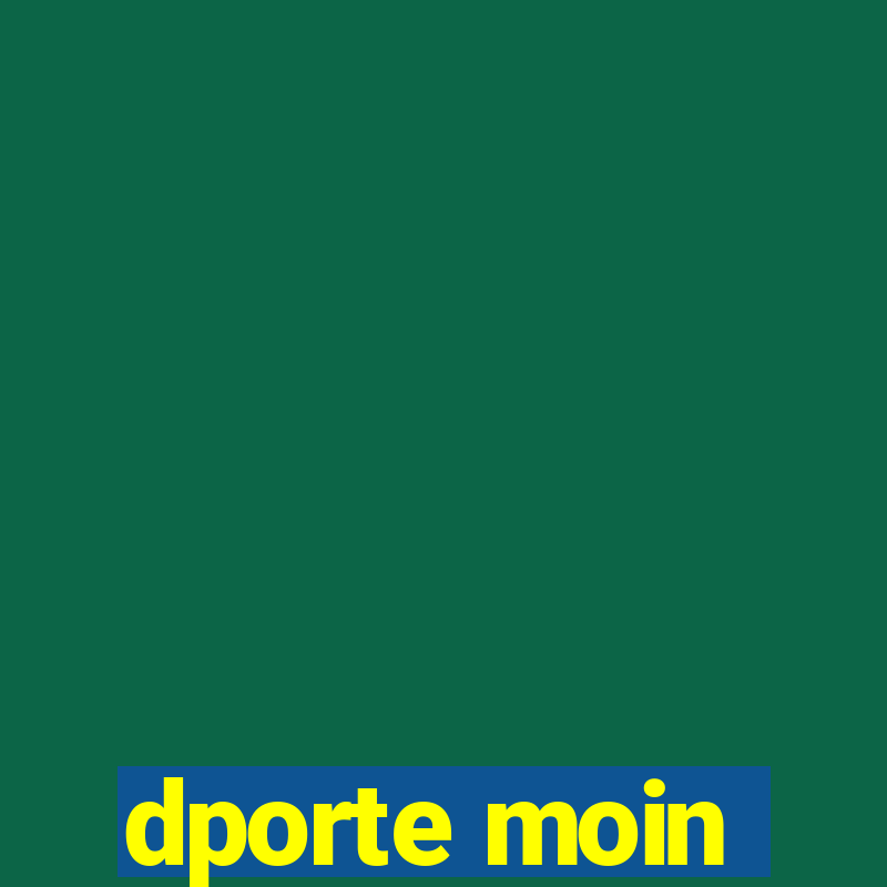 dporte moin