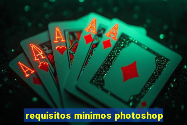 requisitos minimos photoshop