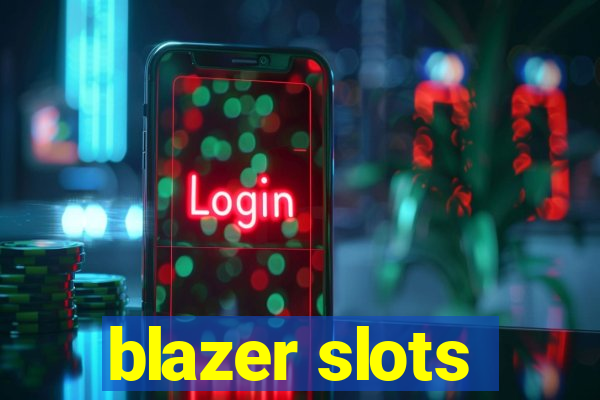 blazer slots