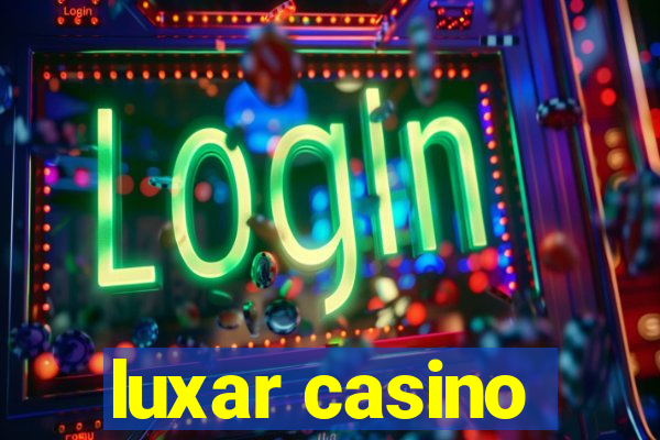 luxar casino