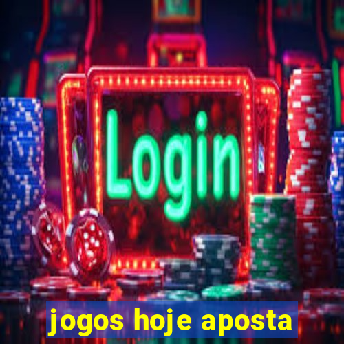 jogos hoje aposta