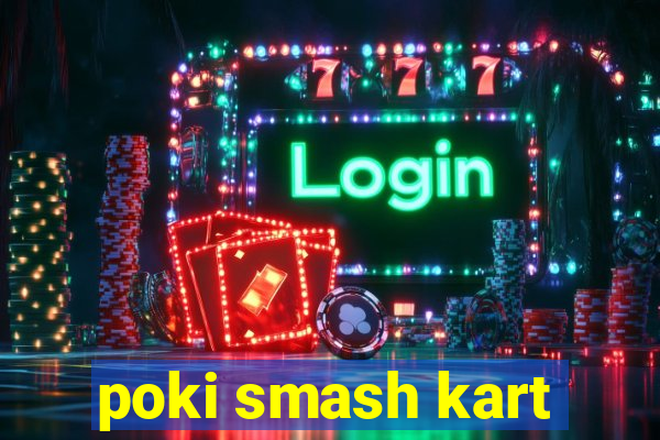 poki smash kart