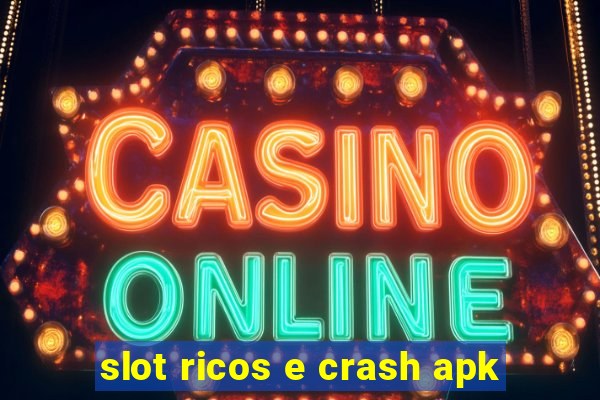 slot ricos e crash apk