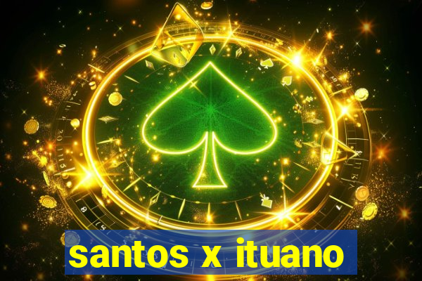 santos x ituano