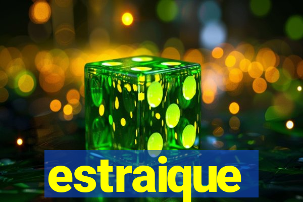 estraique