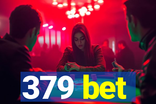 379 bet