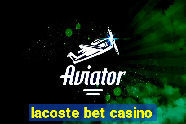 lacoste bet casino