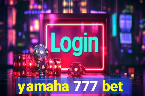 yamaha 777 bet