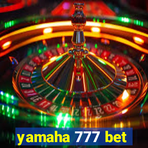 yamaha 777 bet