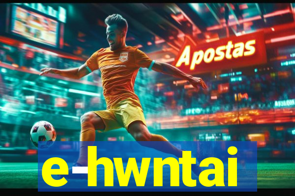 e-hwntai