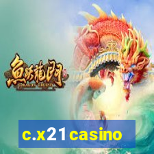 c.x21 casino