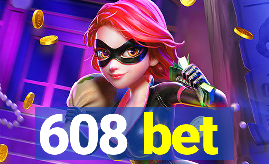 608 bet