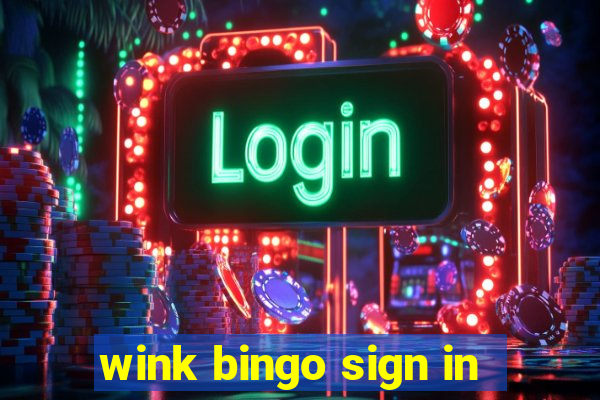 wink bingo sign in